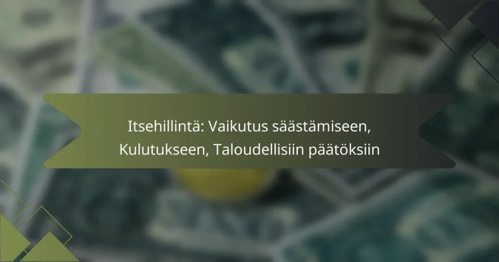 Itsehillintä: Vaikutus säästämiseen, Kulutukseen, Taloudellisiin päätöksiin