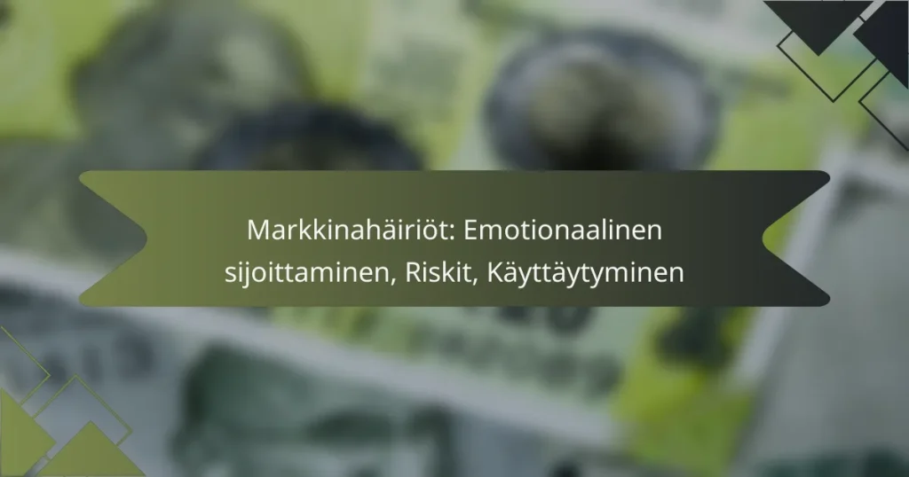 Markkinahäiriöt: Emotionaalinen sijoittaminen, Riskit, Käyttäytyminen