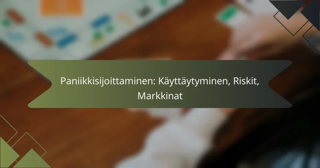 Paniikkisijoittaminen: Käyttäytyminen, Riskit, Markkinat