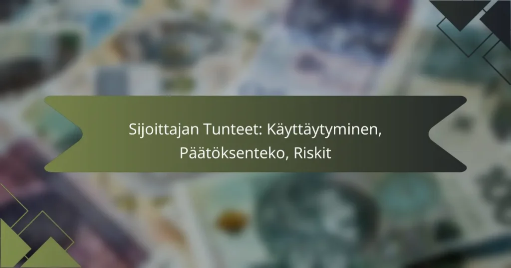 Sijoittajan Tunteet: Käyttäytyminen, Päätöksenteko, Riskit