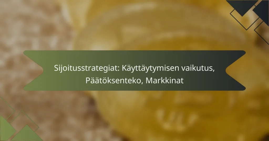 Sijoitusstrategiat: Käyttäytymisen vaikutus, Päätöksenteko, Markkinat