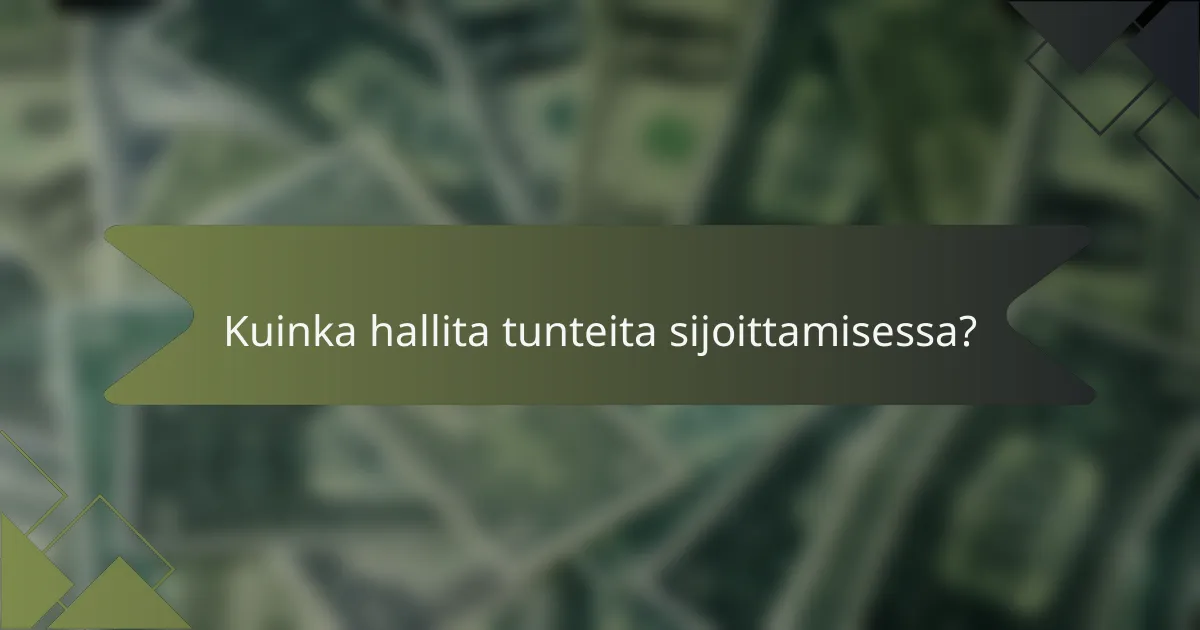 Kuinka hallita tunteita sijoittamisessa?