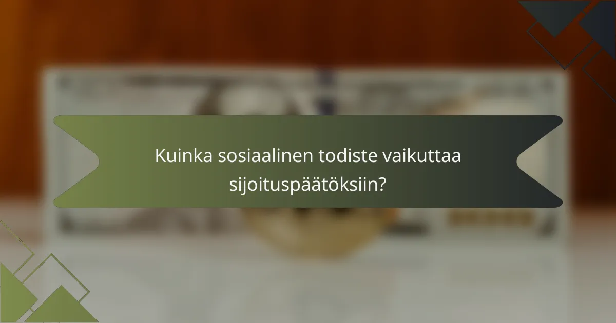 Kuinka sosiaalinen todiste vaikuttaa sijoituspäätöksiin?