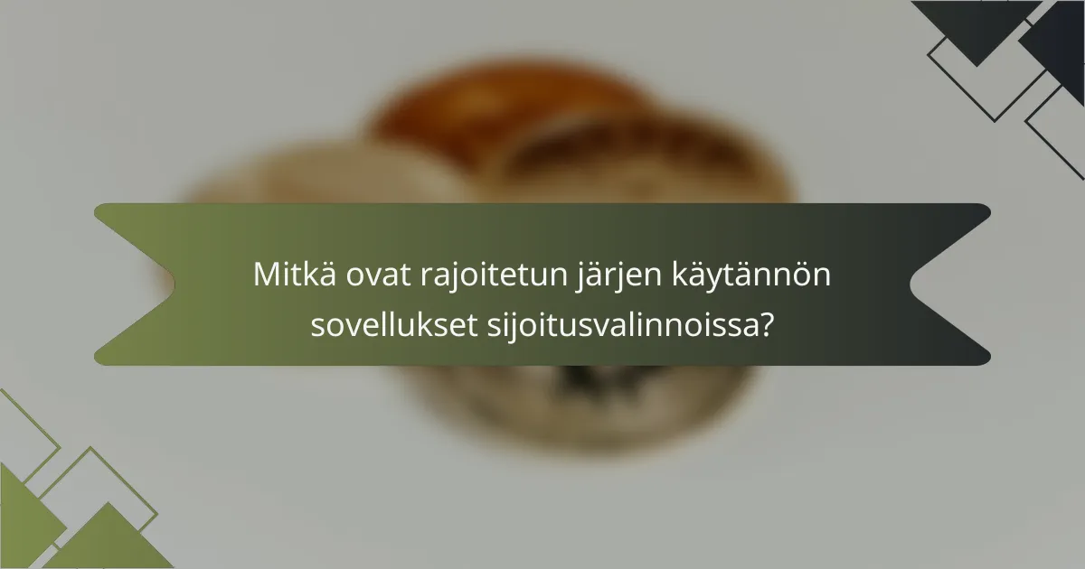 Mitkä ovat rajoitetun järjen käytännön sovellukset sijoitusvalinnoissa?