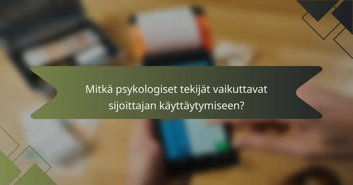 Mitkä psykologiset tekijät vaikuttavat sijoittajan käyttäytymiseen?